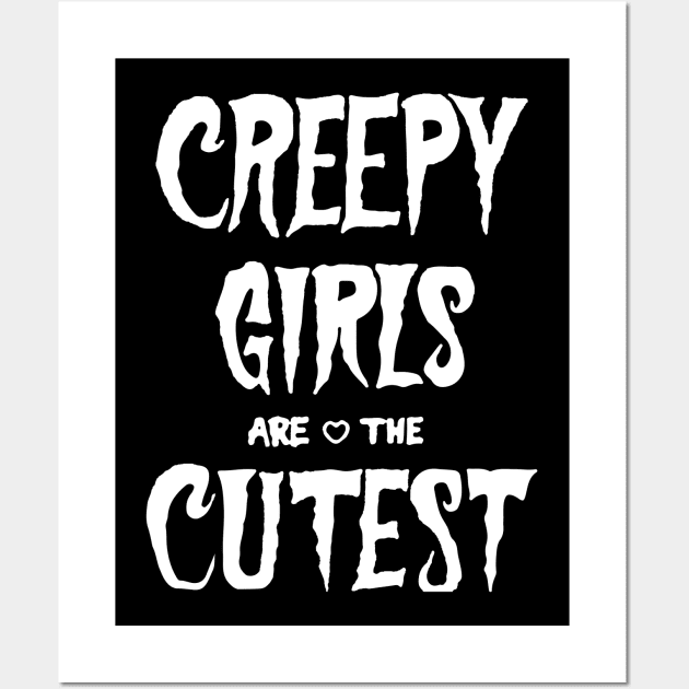 Creepy Girls Are The Cutest Gothic Emo Grunge Aesthetic Post Black Wall Art by Prolifictees